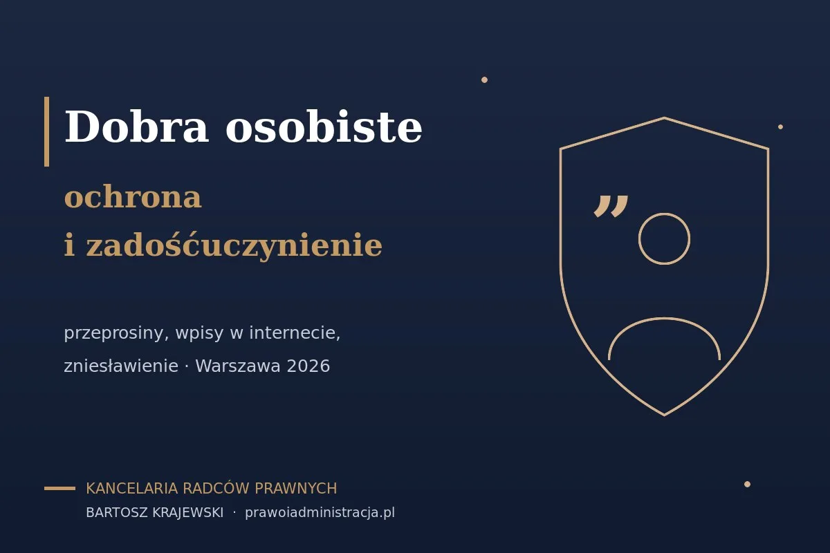 Naruszenie dóbr osobistych — ochrona, przeprosiny i zadośćuczynienie. Kancelaria w Warszawie (2026)