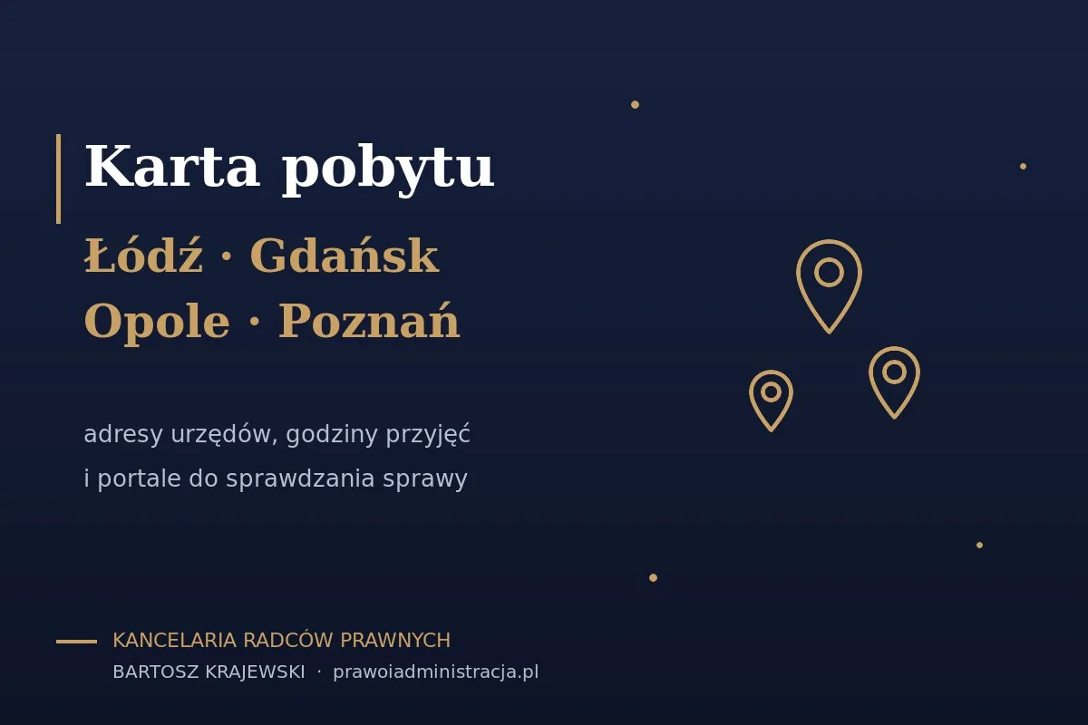 Lodz, Qdansk, Opole və Poznanda yaşayış kartı — idarə ünvanları, iş saatları və işin yoxlanması