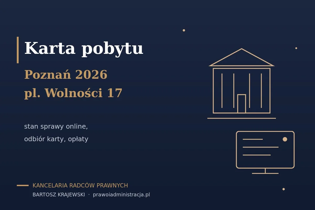 Karta pobytu Poznań 2026 — stan sprawy online, urząd przy pl. Wolności 17, godziny i odbiór karty